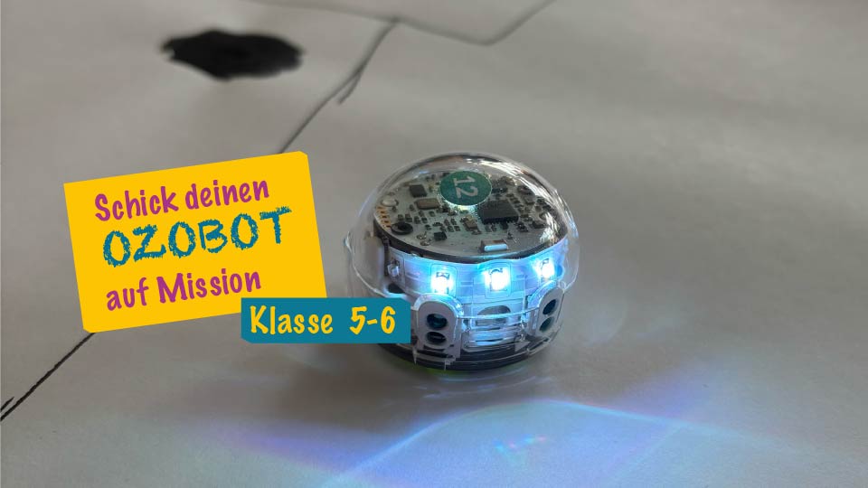 Schicke deinen Ozobot auf Mission - 5./6. Klasse