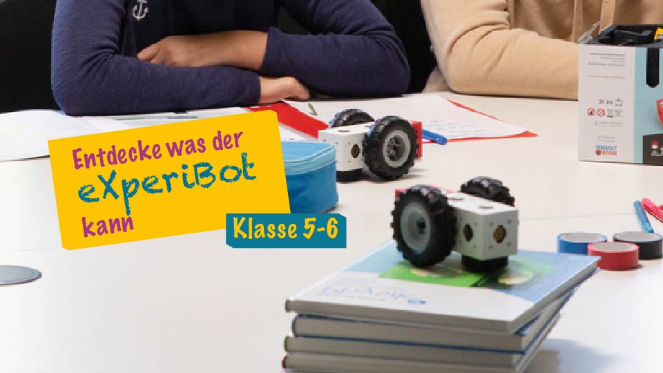 Entdecke was der eXperiBot kann – 5./6. Klasse